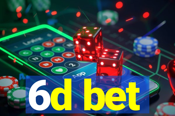 6d bet